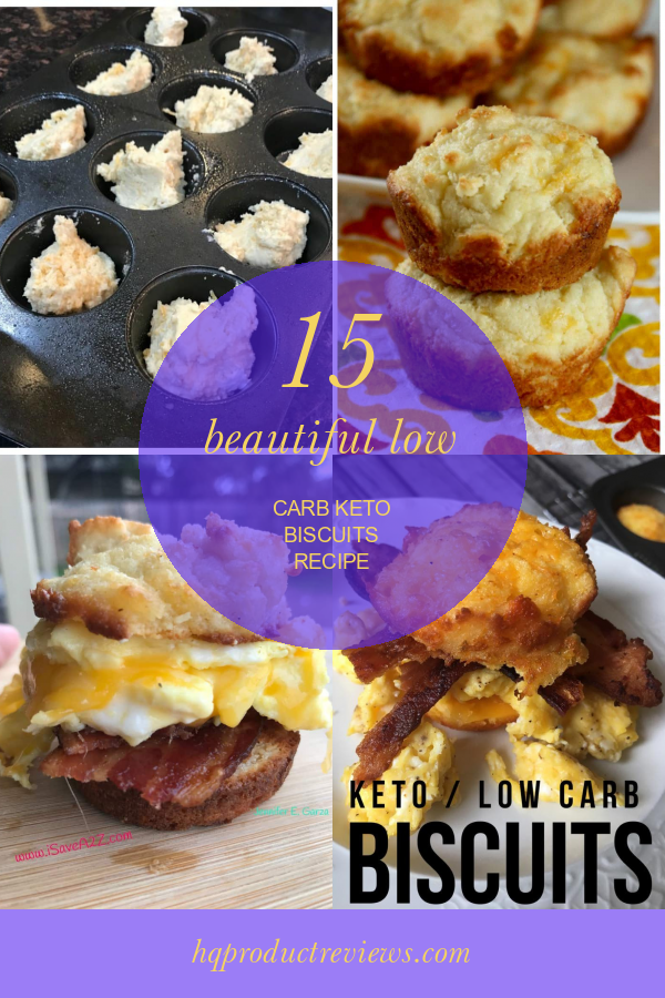 15 Beautiful Low Carb Keto Biscuits Recipe Best Product Reviews